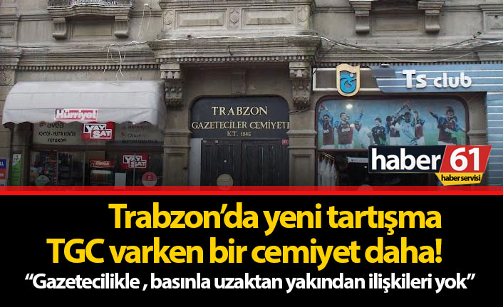 Trabzon'da yeni tartışma: Yeni Gazeteciler Cemiyeti!