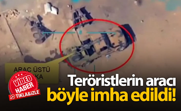 Teröristlerin aracı böyle imha edildi