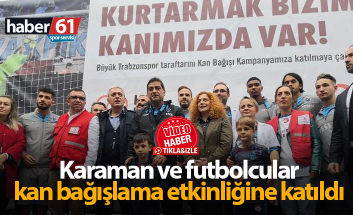Karaman ve futbolcular kan bağışı yaptı