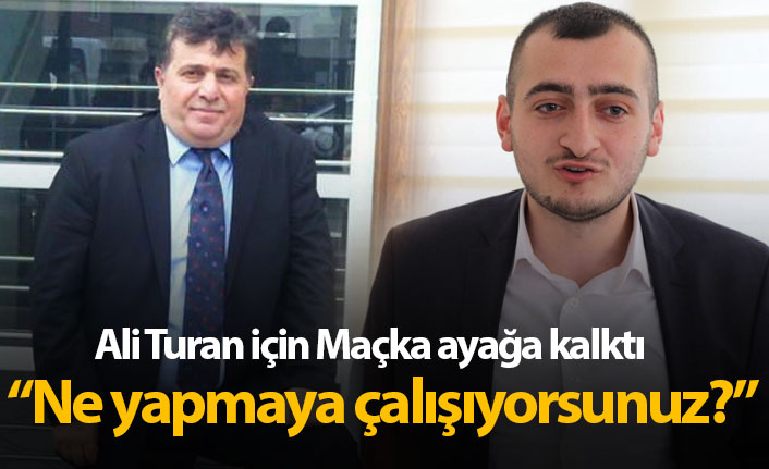 Ali Turan için Maçka ayağa kalktı