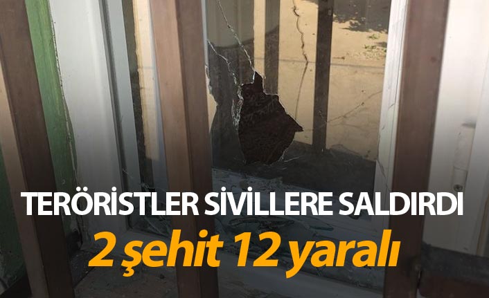 Teröristler sivillere saldırdı: 2 şehit 12 yaralı