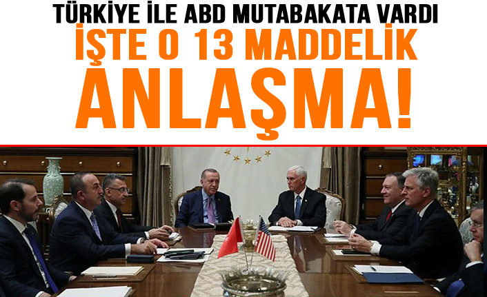 Türkiye ile ABD arasında mutabakat sağlandı! İşte o 13 maddelik anlaşma!