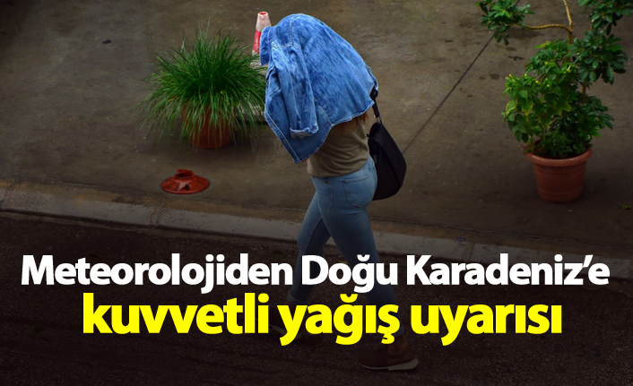 Meteorolojiden kuvvetli yağış uyarısı