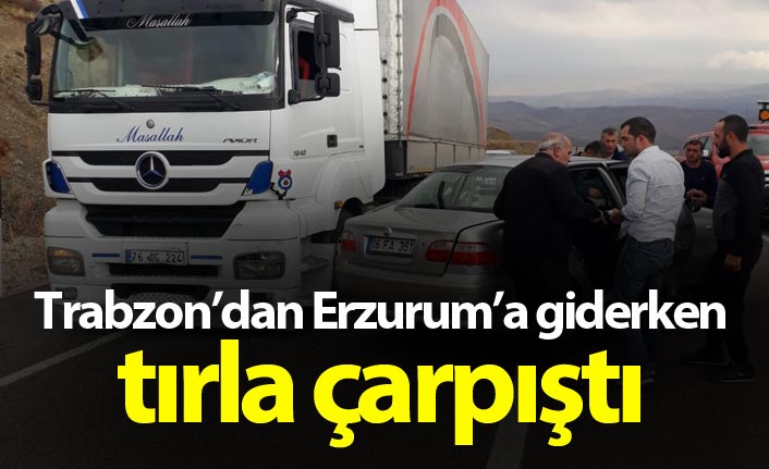 Trabzon istikametinden Erzurum'a giderken tır ile çarpıştı