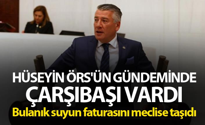 Hüseyin Örs'ün gündeminde Çarşıbaşı vardı