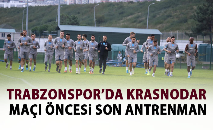 Trabzonspor Krasnodar maçı için son antrenmanını yaptı