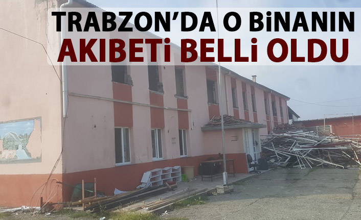 Trabzon'da o binanın akıbeti belli oldu
