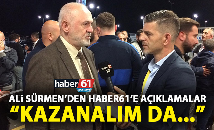 Ali Sürmen: Kazanalım da…