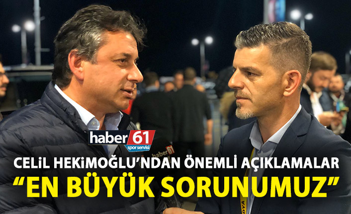 Celal Hekimoğlu: Trabzonspor takım oldu!