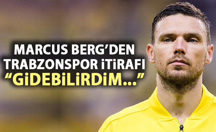 Marcus Berg'den Trabzonspor itirafı