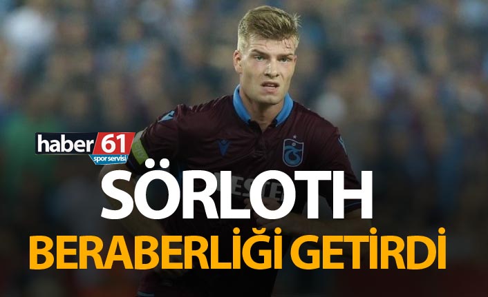 Sörloth Beraberliği getirdi