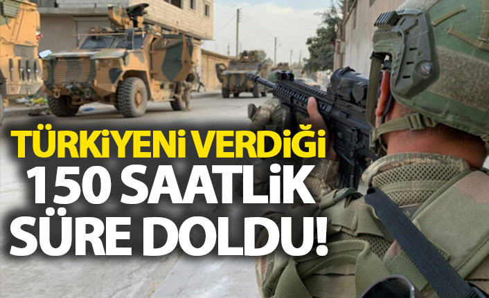 Türkiye'nin verdiği 150 saatlik süre doldu!