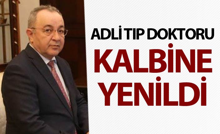 Adli Tıp Doktoru kalbine yenildi