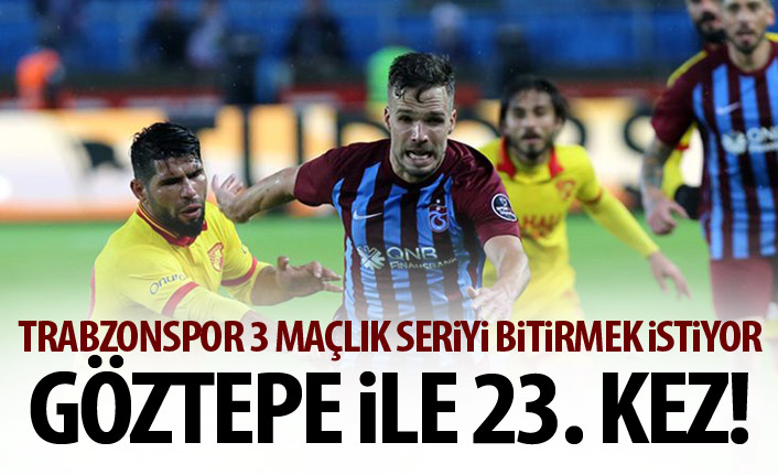 Trabzonspor ile Göztepe 23. Kez!