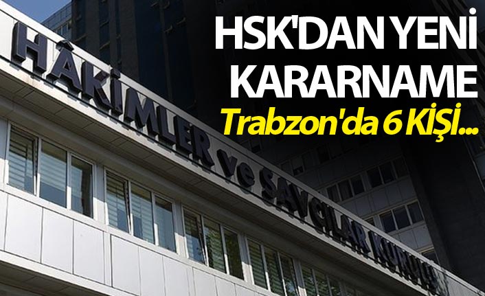 HSK'dan yeni kararname - Trabzon'da 6 KİŞİ...