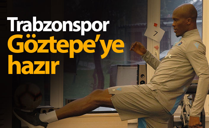 Trabzonspor Göztepe'ye hazır