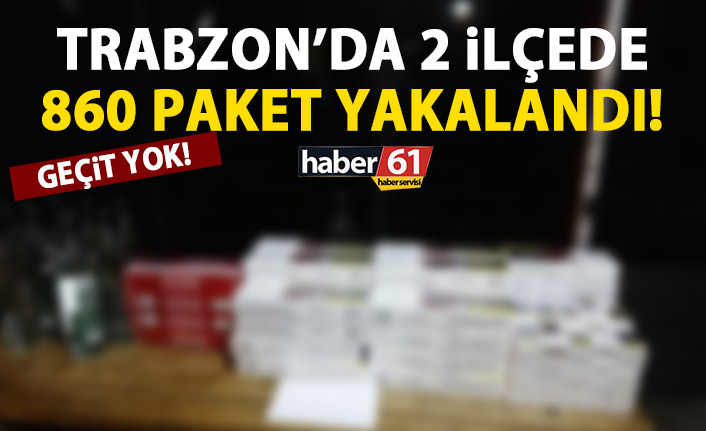Trabzon’da Emniyet göz açtırmıyor! 2 ilçede 860 paket yakalandı!