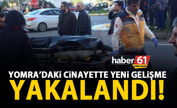 Yomra'da yaşanan cinayette yeni gelişme! Yakalandı!