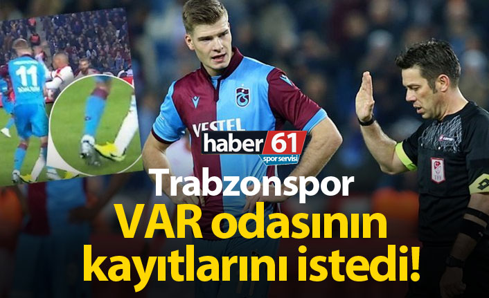 Trabzonspor VAR odasının kayıtlarını istedi!