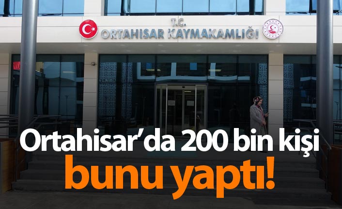 Ortahisar'da 200 Bin kişi bunu yaptı