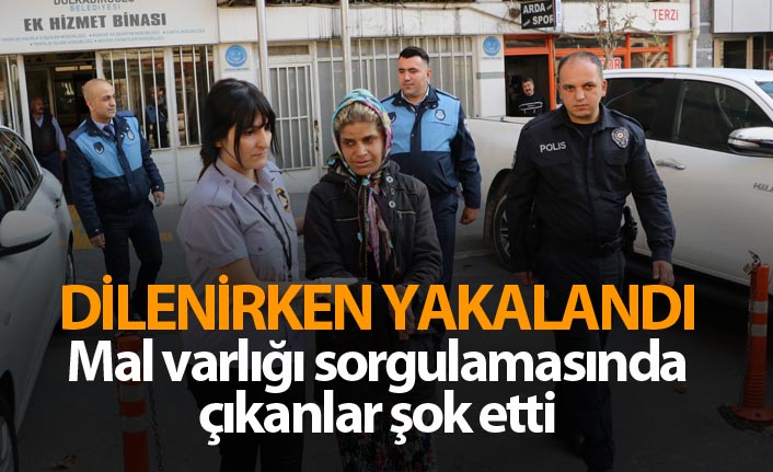 Dilenirken yakalandı! Mal varlığı sorgulamasında çıkanlar şok etti