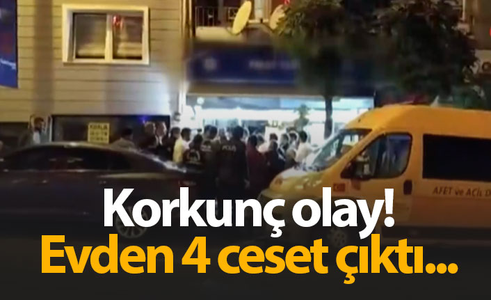 Korkunç olay! Evden 4 ceset çıktı