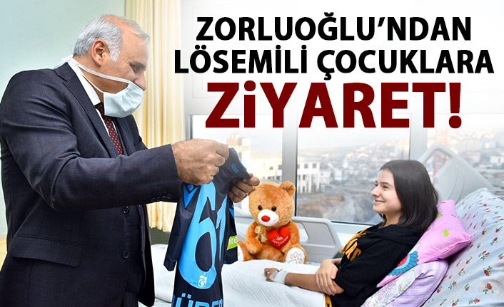 Zorluoğlu'ndan lösemili çocuklara ziyaret