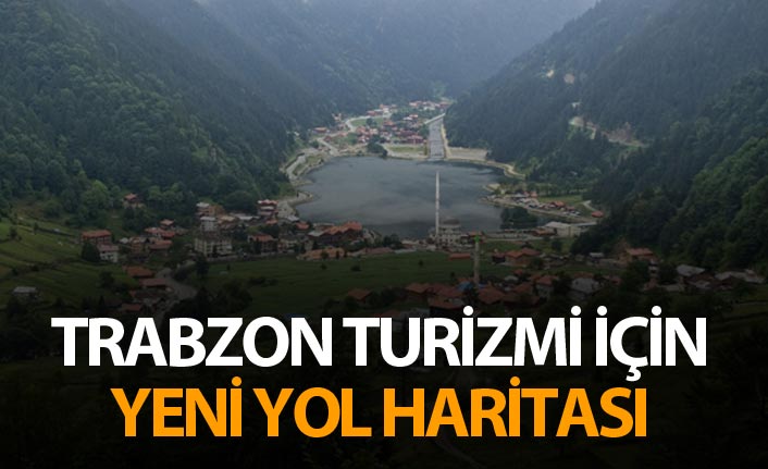 Trabzon turizmi için yeni yol haritası