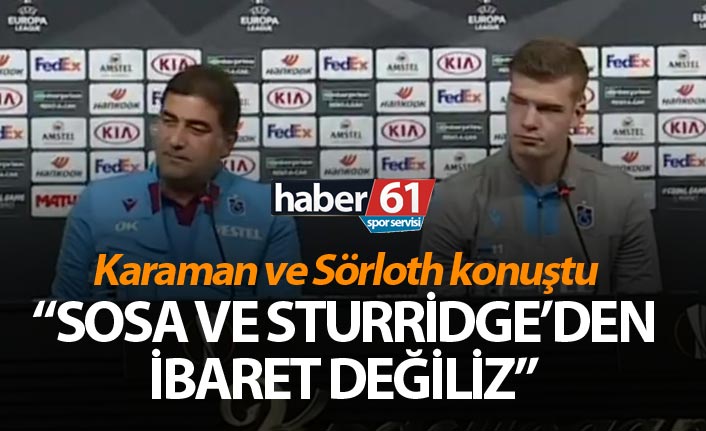 Karaman: "Sosa ve Sturridge'den ibaret değiliz"