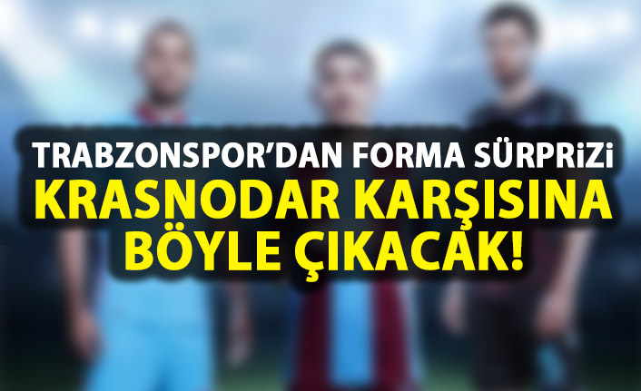 Trabzonspor'da forma sürprizi! Krasnodar karşısına böyle çıkacak