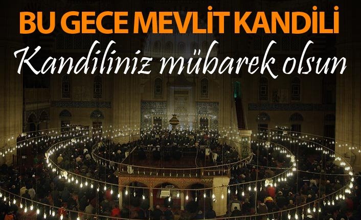 Tüm İslam Aleminin Beklediği Gece: Mevlid Kandili İdrak Ediliyor