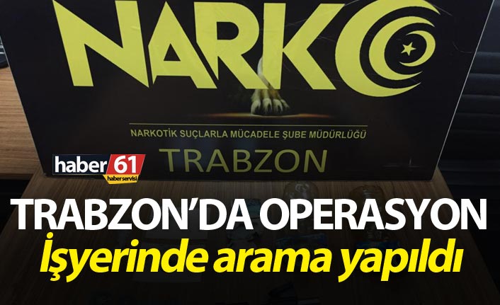 Trabzon’da polis işyerinde bakın ne yakaladı
