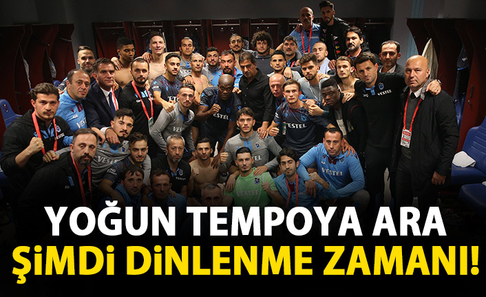 Trabzonspor'da şimdi dinlenme zamanı!