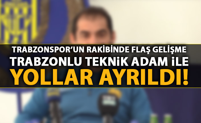 Trabzonspor'un rakibinde Trabzonlu teknik adamla yollar ayrıldı!