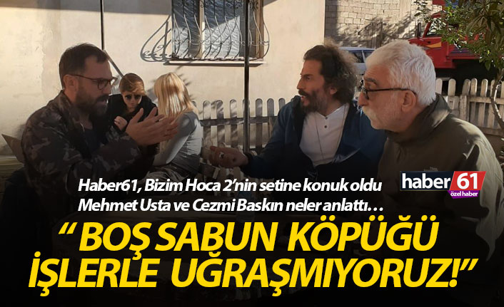 "Boş sabun köpüğü işlerle uğraşmıyoruz"