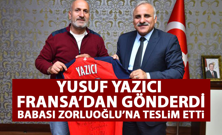 Yusuf Yazıcı Fransa'dan gönderdi babası Zorluoğlu'na teslim etti