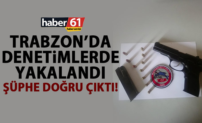 Trabzon’da denetimlerde yakalandı! Polis şüphelenince…