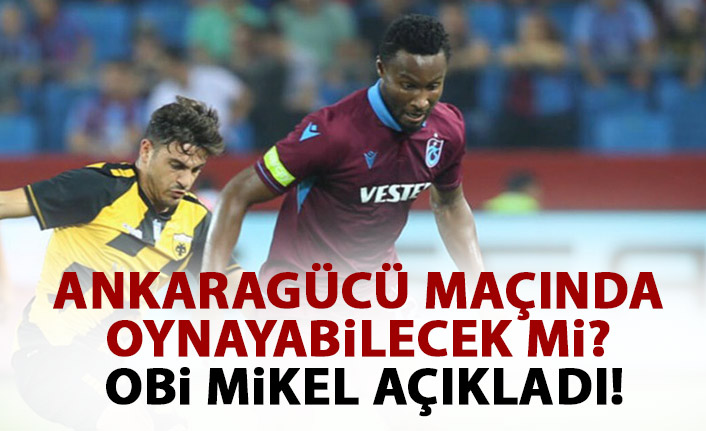 Obi Mikel açıkladı! Ankaragücü maçında oynayabilecek mi?