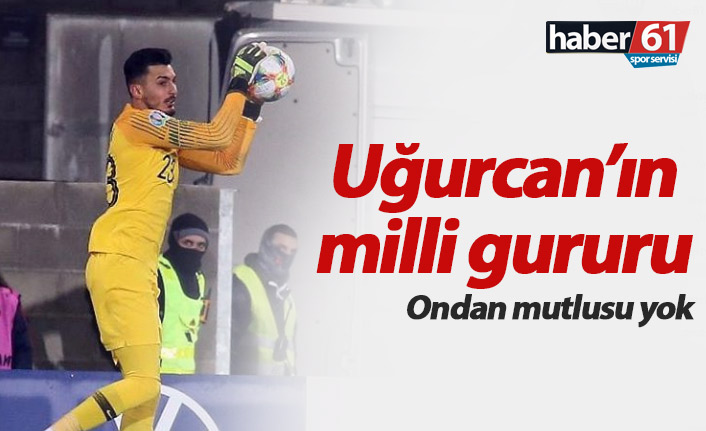 Uğurcan'ın milli gururu