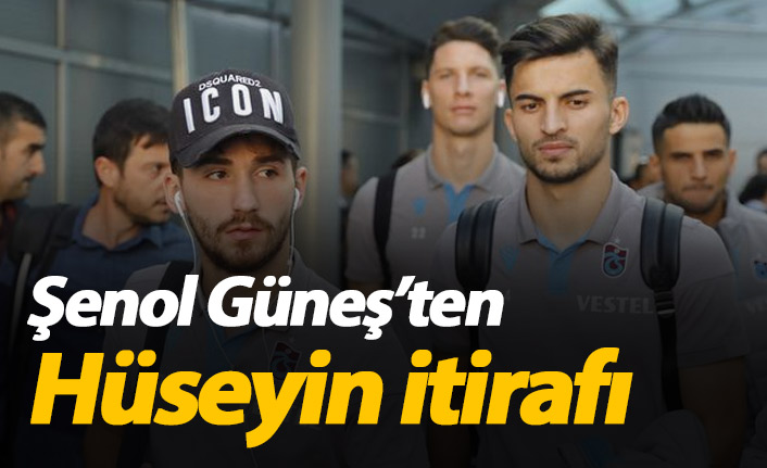 Şenol Güneş, Hüseyin'i yakından takip ediyor