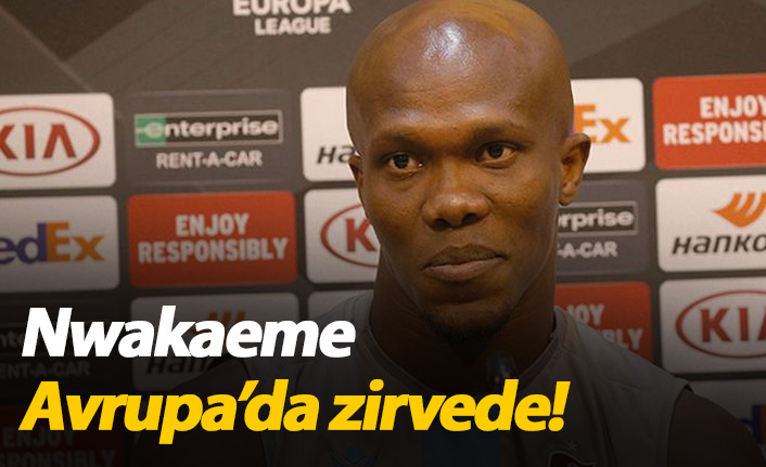 Nwakaeme Avrupa'da da zirvede