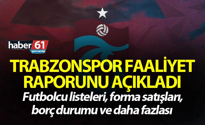 Trabzonspor Faaliyet raporunu açıkladı