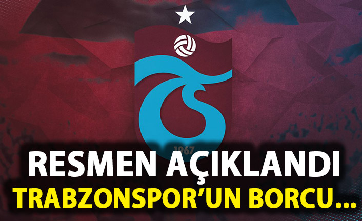 Resmen açıklandı! Trabzonspor'un borcu azaldı