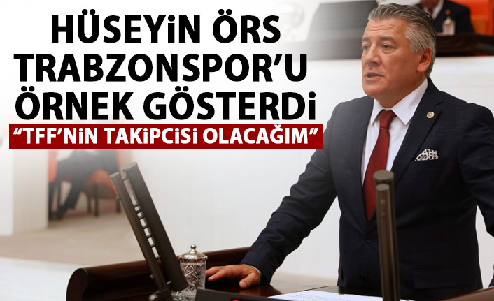 Hüseyin Örs Trabzonspor'u örnek gösterdi: TFF'nin takipcisi olacağım!