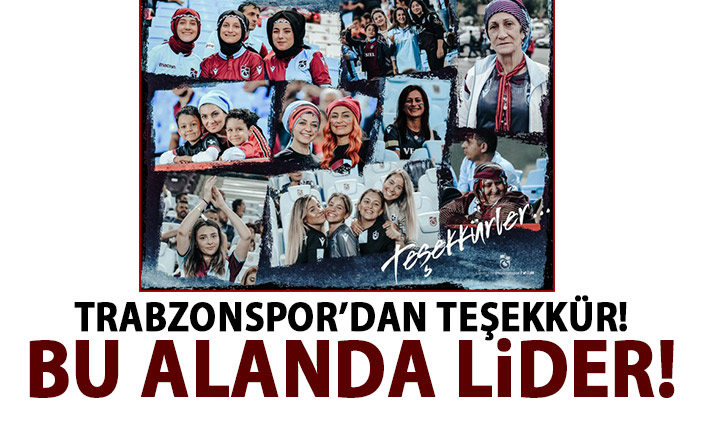 Trabzonspor'dan kadın taraftarına teşekkür! Bu alanda lider!