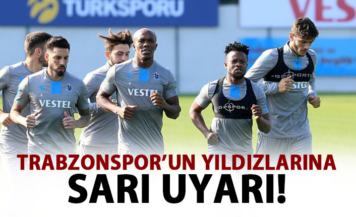 Trabzonspor'un 3 yıldızına sarı uyarı!