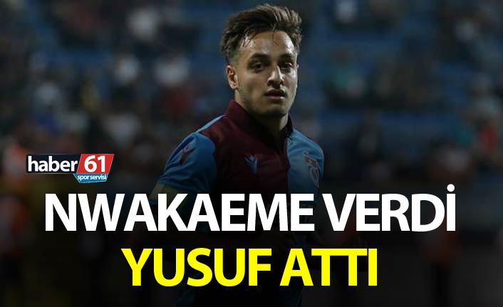 Nwakaeme verdi Yusuf attı