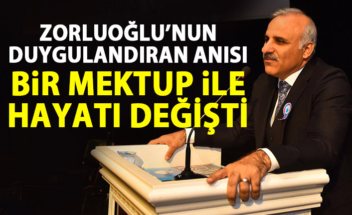 Zorluoğlu'nun duygulandıran hayat hikayesi! Bir mektupla hayatı değişti!