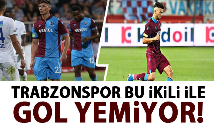 Trabzonspor bu ikili ile gol yemiyor!