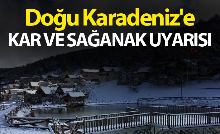 Doğu Karadeniz'e kar ve sağanak uyarısı